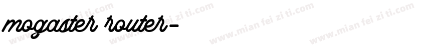 mogaster router字体转换